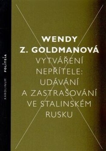 Vytváření nepřítele-Udávání a zastrašování ve stalinském Rusku