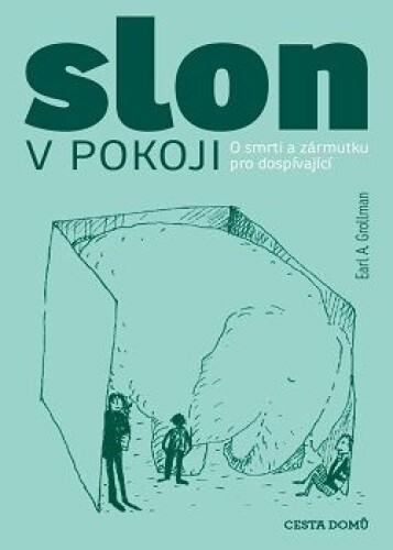 Slon v pokoji-O smrti a zármutku pro dospívající