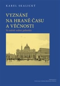 Vyznání na hraně času a věčnosti 2.: Ve městě sedmi pahorků
