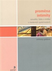 Proměna intimity-Sexualita, láska a erotika v moderních společnostech