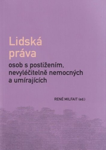 Lidská práva osob s postižením, nevyléčitelně nemocných a umírajících