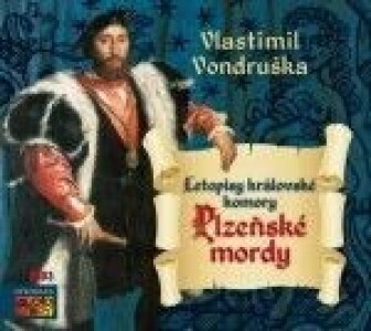 Plzeňské mordy-Letopisy královské komory CD