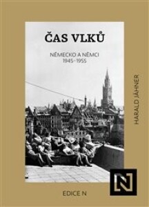 Čas vlků: Německo a Němci 1945-1955