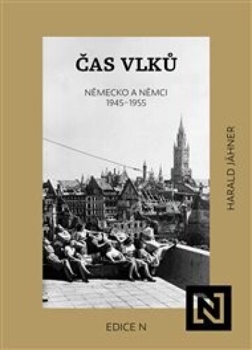 Čas vlků: Německo a Němci 1945-1955