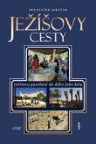 Ježíšovy cesty I. - Ježíšovo působení do doby Jeho křtu