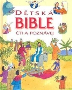 Dětská Bible - čti a poznávej