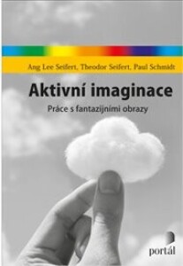 Aktivní imaginace: Práce s fantazijními obrazy