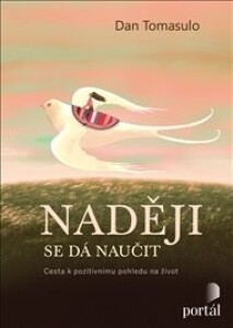 Naději se dá naučit: Cesta k pozitivnímu pohledu na život