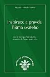 Inspirace a pravda Písma svatého-Slovo, které pochází od Boha a mluví o Bohu pro spásu světa