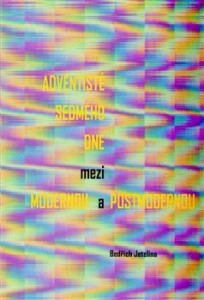 Adventisté sedmého dne mezi modernou a postmodernou