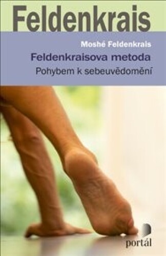 Feldenkraisova metoda: Pohybem k sebeuvědomění