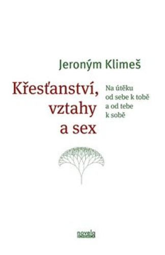 Křesťanství, vztahy a sex-Na útěku od sebe k tobě a od tebe k sobě