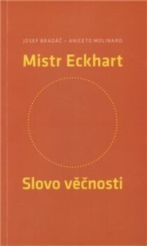 Mistr Eckhart. Slovo věčnosti