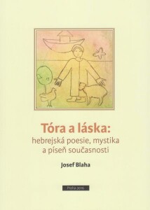 Tóra a láska: hebrejská poezie, mystika a píseň současnosti