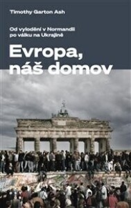 Evropa, náš domov: Od vylodění v Normandii po válku na Ukrajině