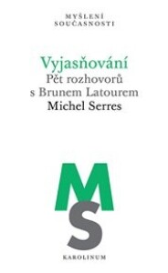 Vyjasňování: Pět rozhovorů s Brunem Latourem