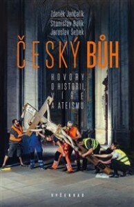 Český bůh: Hovory o historii, víře a ateismu