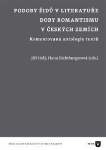 Podoby Židů v literatuře doby romantismu v českých zemích-Komentovaná antologie textů