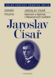 Jaroslav Císař-Astronom a diplomat v Masarykových službách