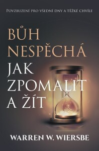 Bůh nespěchá-Povzbuzení pro všední dny i těžké chvíle