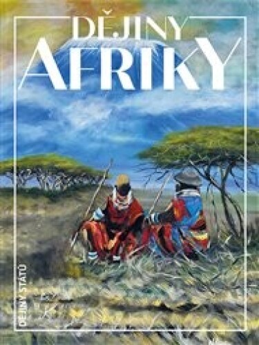 Dějiny Afriky: Vývoj kontinentů, regionů a států