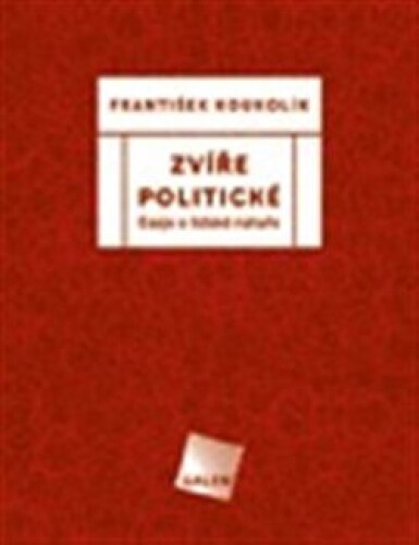 Zvíře politické-Eseje o lidské nátuře