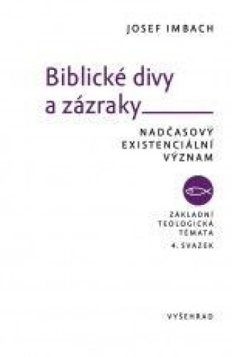 Biblické divy a zázraky-Nadčasový existenciální význam
