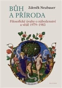 Bůh a příroda: Filosofické úvahy o náboženství a vědě