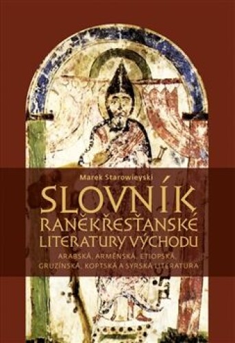 Slovník raně křesťanské literatury Východu-Arabská, arménská, etiopská, gruzínská, koptská a syrská literatura