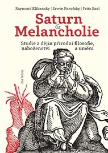 Saturn a Melancholie: Studie z dějin přírodní filosofie, náboženství a umění