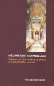 Mezi historií a Evangeliem-Existence a život církve ve světle II. vatikánského koncilu