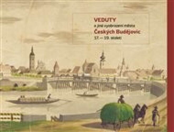 Veduty a jiná vyobrazení města Českých Budějovic 17. – 19. století.