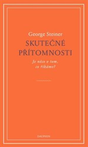 Skutečné přítomnosti: Je něco v tom, co říkáme?