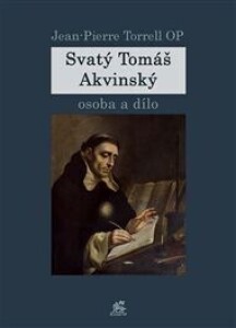 Svatý Tomáš Akvinský: osoba a dílo