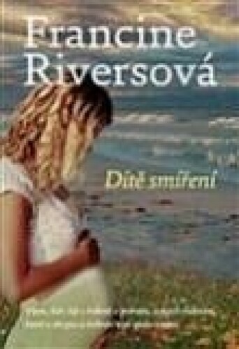 Dítě smíření-Všem, kdo žijí s bolestí z potratu, a jejich rodinám, které v skrytu a tichosti trpí spolu s nimi