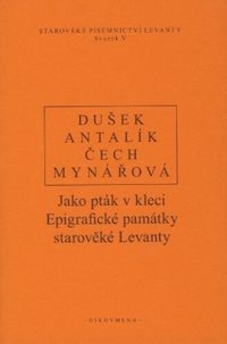 Jako pták v kleci-Epigrafické památky starověké Levanty
