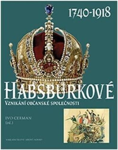 Habsburkové 1740-1918-Vznikání občanské společnosti