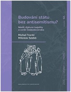 Budování státu bez antisemitismu-Násilí, diskurz loajality a vznik Československa