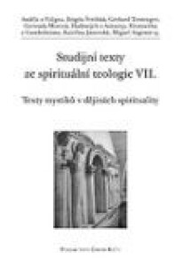 Texty mystiků v dějinách spirituality - Studijní texty ze spirituální teologie VII.