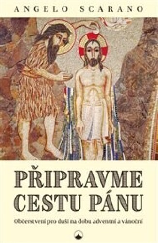 Připravme cestu Pánu: Občerstvení pro duši na dobu adventní a vánoční