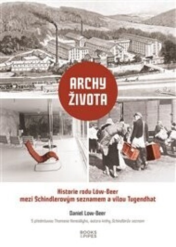 Archy života: Historie rodu Löw-Beer mezi Schindlerovým seznamem a vilou Tugendhat