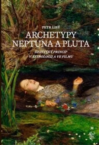 Archetypy Neptuna a Pluta: Dionýský princip v astrologii a ve filmu