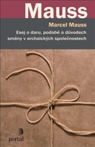 Esej o daru, podobě a důvodech směny v archaických společnostech