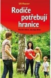 Rodiče potřebují hranice-Dovolte dětem, aby byly dětmi