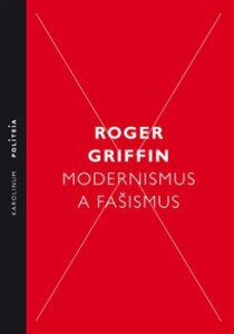 Modernismus a fašismus-Pocit začátku za Mussoliniho a Hitlera