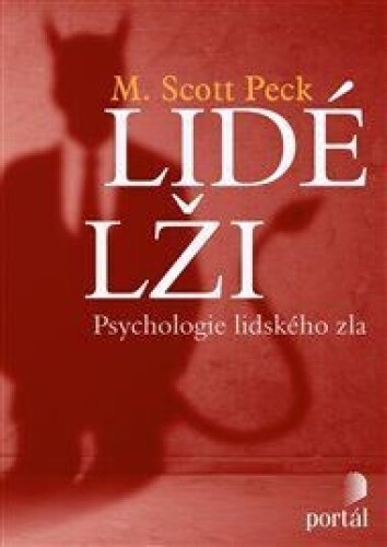 Lidé lži: Psychologie lidského zla