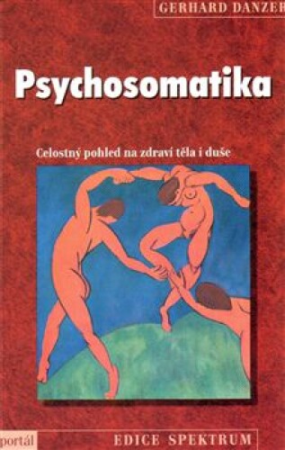 Psychosomatika-Celostný pohled na zdraví těla i duše