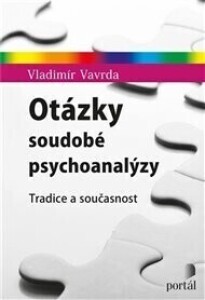 Otázky soudobé psychoanalýzy: Tradice a současnost