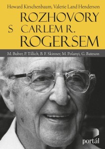 Rozhovory s Carlem R. Rogersem-M. Buber, P. Tillich, B. F. Skinner, M. Polanyi, G. Bateson