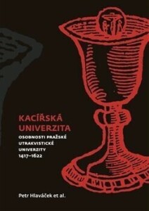 Kacířská univerzita-Osobnosti pražské utrakvistické univerzity 1417-1622